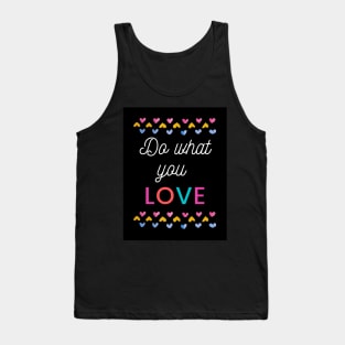 Do what you love Tank Top